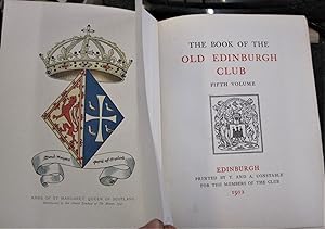 The Book of the Old Edinburgh Club Fifth Volume (V) for the year 1912