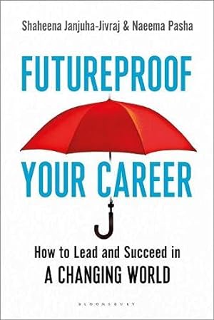 Seller image for Futureproof Your Career: A Practical Guide to Success in the New Normal by Janjuha-Jivraj, Shaheena, Pasha, Naeema [Paperback ] for sale by booksXpress