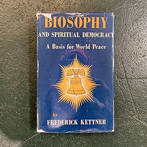 Seller image for Biosophy and Spiritual Democracy: A Basis for World Peace for sale by Downtown Books & News