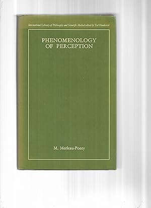 PHENOMENOLOGY OF PERCEPTION. Translated From The French By Colin Smith.