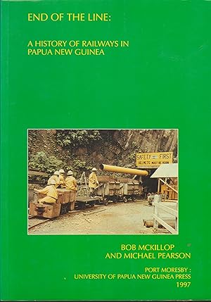 Immagine del venditore per End of the Line: A history of railways in Papua New Guinea venduto da Snookerybooks