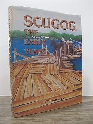 Imagen del vendedor de SCUGOG THE EARLY YEARS 1821 - 1899 a la venta por MAPLE RIDGE BOOKS