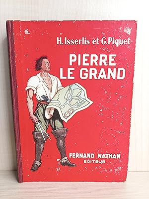 Bild des Verkufers fr Pierre Le Grand. Isserlis et Piquet. Fernand Nathan Editeur, 1935. zum Verkauf von Bibliomania