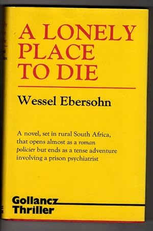 Bild des Verkufers fr A Lonely Place to Die by Wessel Ebersohn (First UK Edition) Gollancz File Copy zum Verkauf von Heartwood Books and Art