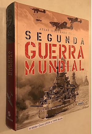 Imagen del vendedor de La Segunda Guerra Mundial (Atlas Ilustrado) (Spanish Edition) a la venta por Once Upon A Time