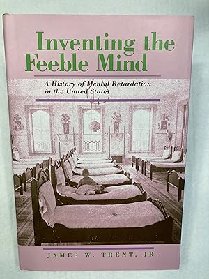 Inventing the Feeble Mind: A History of Mental Retardation in the United States.