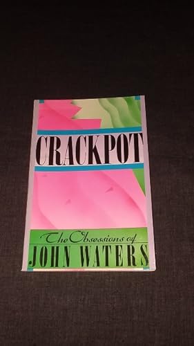 Seller image for Crackpot; The Obsessions of John Waters for sale by Works on Paper