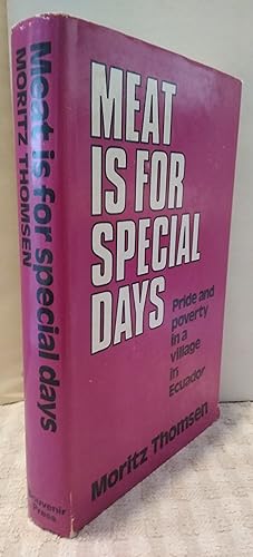 Imagen del vendedor de Meat is for special days: Pride and poverty in a village in Ecuador a la venta por Revival Book Studio