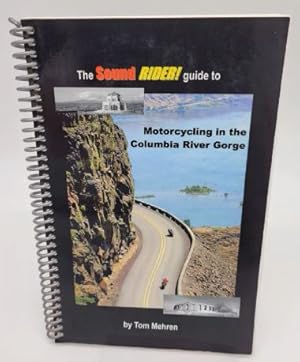 Imagen del vendedor de The Sound Rider! guide to Motorcycling in the Columbia River Gorge a la venta por Dungeness Books, ABAA