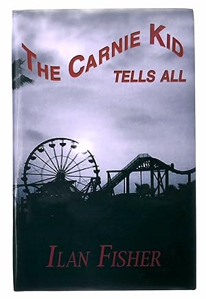 Seller image for The Carnie Kid Tells All for sale by Black Falcon Books