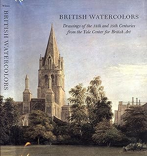 Seller image for British Watercolors: Drawings of the 18th and 19th Centuries from the Yale Center for British Art for sale by Back of Beyond Books WH