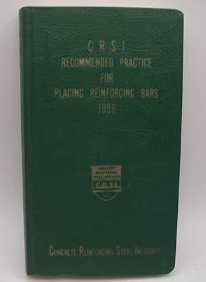 Immagine del venditore per CRSI Recommended Practice for Placing Reinforcing Bars 1959 venduto da Easy Chair Books