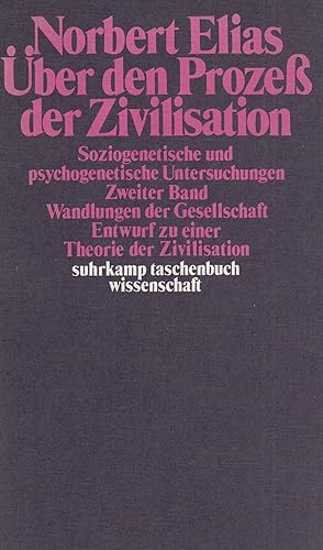 Über den Prozeß der Zivilisation Band 2 Soziogenetische und psychogenetische Untersuchungen. Zwei...