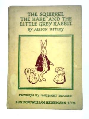 Seller image for The Squirrel, The Hare and The Little Grey Rabbit for sale by World of Rare Books