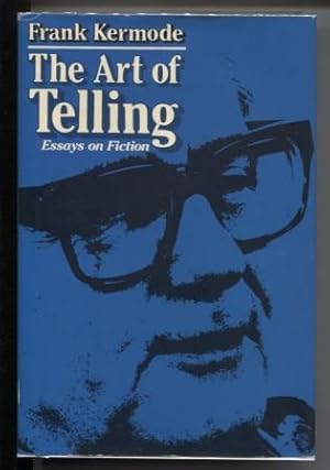 The Art of Telling: Essays on Fiction