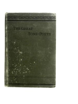 Bild des Verkufers fr The Great Tone Poets : Being Short Memoirs of the Greater Musical Composers zum Verkauf von World of Rare Books