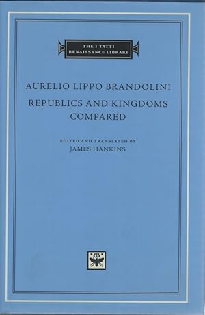 Immagine del venditore per Republics and Kingdoms Compared. Edited and translated by James Hankins. venduto da Fundus-Online GbR Borkert Schwarz Zerfa