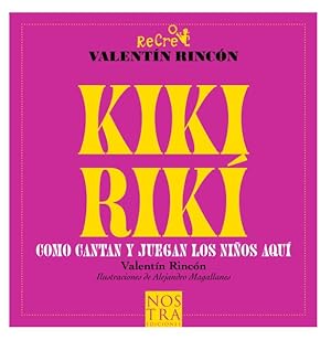 Bild des Verkufers fr Kikiriki : Como cantan y juegan los nios de aqu / How the Children Sing and Play -Language: spanish zum Verkauf von GreatBookPrices