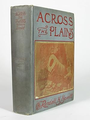 Seller image for Across the Plains and Over the Divide: A Mule Train Journey from East to West in 1862, and Incidents Connected Therewith for sale by Long Brothers Fine & Rare Books, ABAA