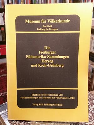 Die Freiburger Südamerika-Sammlungen Herzog und Koch-Grünberg.