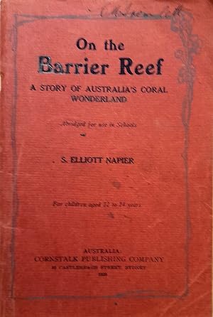 Seller image for On The Barrier Reef: A Story Of Australia's Coral Wonderland Abridged for use in Schools for children aged 12 to 14 years. for sale by Banfield House Booksellers