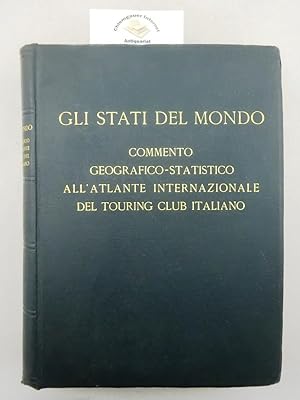 Gli stati del mondo Commento geografico - statistico: Atlante internazionale del T.C.I. Touring C...