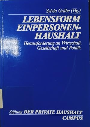 Bild des Verkufers fr Lebensform Einpersonenhaushalt. Herausforderung an Wirtschaft, Gesellschaft und Politik. zum Verkauf von Antiquariat Bookfarm