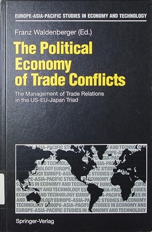Bild des Verkufers fr The political economy of trade conflicts. the management of trade relations in the US-EU-Japan triad. zum Verkauf von Antiquariat Bookfarm