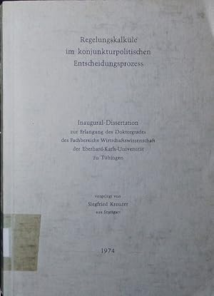 Imagen del vendedor de Regelungskalkle im konjunkturpolitischen Entscheidungsprozess. a la venta por Antiquariat Bookfarm