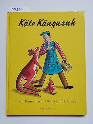 Käte Känguruh. Emmy Payne. Bilder von H. A. Rey. [Aus d. Amerikan. von Ilse Strasmann]