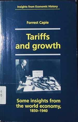 Bild des Verkufers fr Tariffs and growth. some illustrations from the world economy, 1850 - 1940. zum Verkauf von Antiquariat Bookfarm