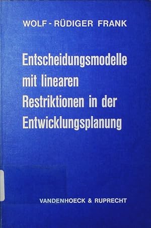 Seller image for Entscheidungsmodelle mit linearen Restriktionen in der Entwicklungsplanung. for sale by Antiquariat Bookfarm