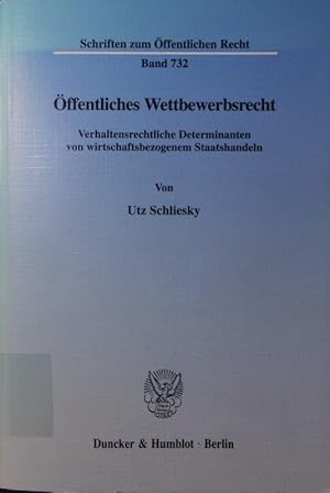 Immagine del venditore per ffentliches Wettbewerbsrecht. verhaltensrechtliche Determinanten von wirtschaftsbezogenem Staatshandeln. venduto da Antiquariat Bookfarm