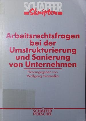 Bild des Verkufers fr Arbeitsrechtsfragen bei der Umstrukturierung und Sanierung von Unternehmen. zum Verkauf von Antiquariat Bookfarm