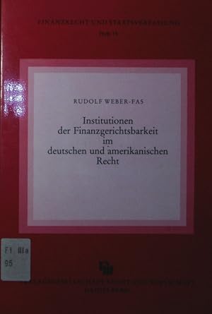 Bild des Verkufers fr Institutionen der Finanzgerichtsbarkeit im deutschen und amerikanischen Recht. zum Verkauf von Antiquariat Bookfarm