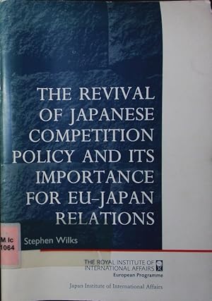 Bild des Verkufers fr The revival of Japanese competition policy and its importance for EU-Japan relations. zum Verkauf von Antiquariat Bookfarm