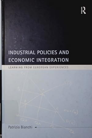 Bild des Verkufers fr Industrial policies and economic integration. learning from European experiences. zum Verkauf von Antiquariat Bookfarm