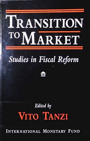 Bild des Verkufers fr Transition to market. studies in fiscal reform. zum Verkauf von Antiquariat Bookfarm