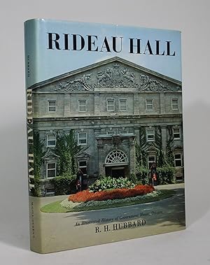 Rideau Hall: An Illustrated History o Government House, Ottawa