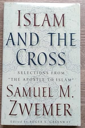 Seller image for Islam and the Cross: Selections from "The Apostle to Islam" for sale by Peter & Rachel Reynolds