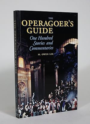 The Operagoer's Guide: One Hundred Stories and Commentaries