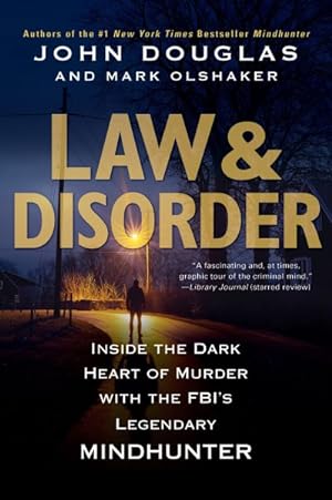 Image du vendeur pour Law & Disorder : Inside the Dark Heart of Murder With the FBI's Legendary Mindhunter mis en vente par GreatBookPrices