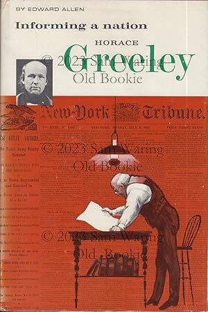 Bild des Verkufers fr Informing a nation : Horace Greeley zum Verkauf von Old Bookie