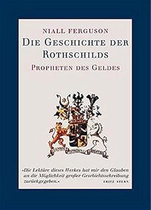 Bild des Verkufers fr Die Geschichte der Rothschilds : Propheten des Geldes. Aus dem Engl. von Irmela Arnsperger und Boike Rehbein zum Verkauf von der buecherjaeger antiquarischer Buchandel & Bchersuchdienst