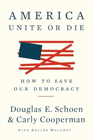 Imagen del vendedor de America Unite or Die : How to Save Our Democracy a la venta por GreatBookPricesUK