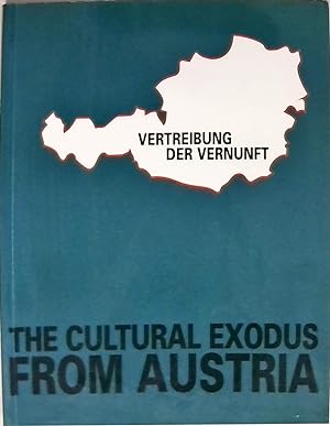 Vertreibung der Vernunft: The cultural exodus from Austria