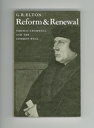 Reform & Renewal Thomas Cromwell and the Common Weal by G R Elton. Reign of King Henry VIII; Tudo...