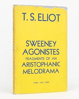 Sweeney Agonistes. Fragments of an Aristophanic Melodrama