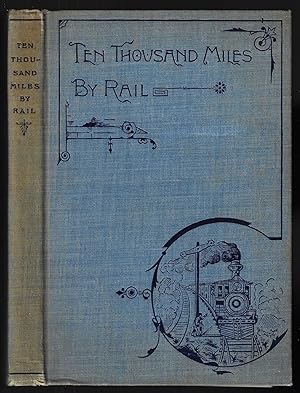 An Unattended Journey of Ten Thousand Miles by Rail. A Tour by Four Young Ladies