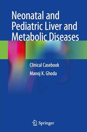 Seller image for Neonatal and Pediatric Liver and Metabolic Diseases : Clinical Casebook for sale by AHA-BUCH GmbH